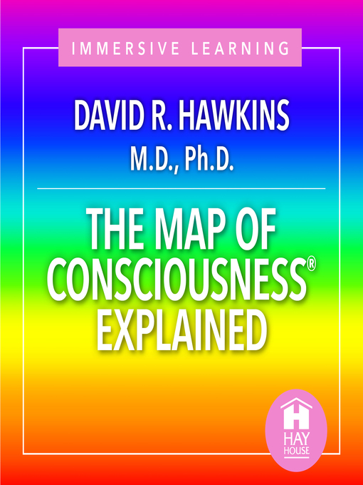 Title details for The Map of Consciousnesses Explained by David R. Hawkins, MD/PHD - Wait list